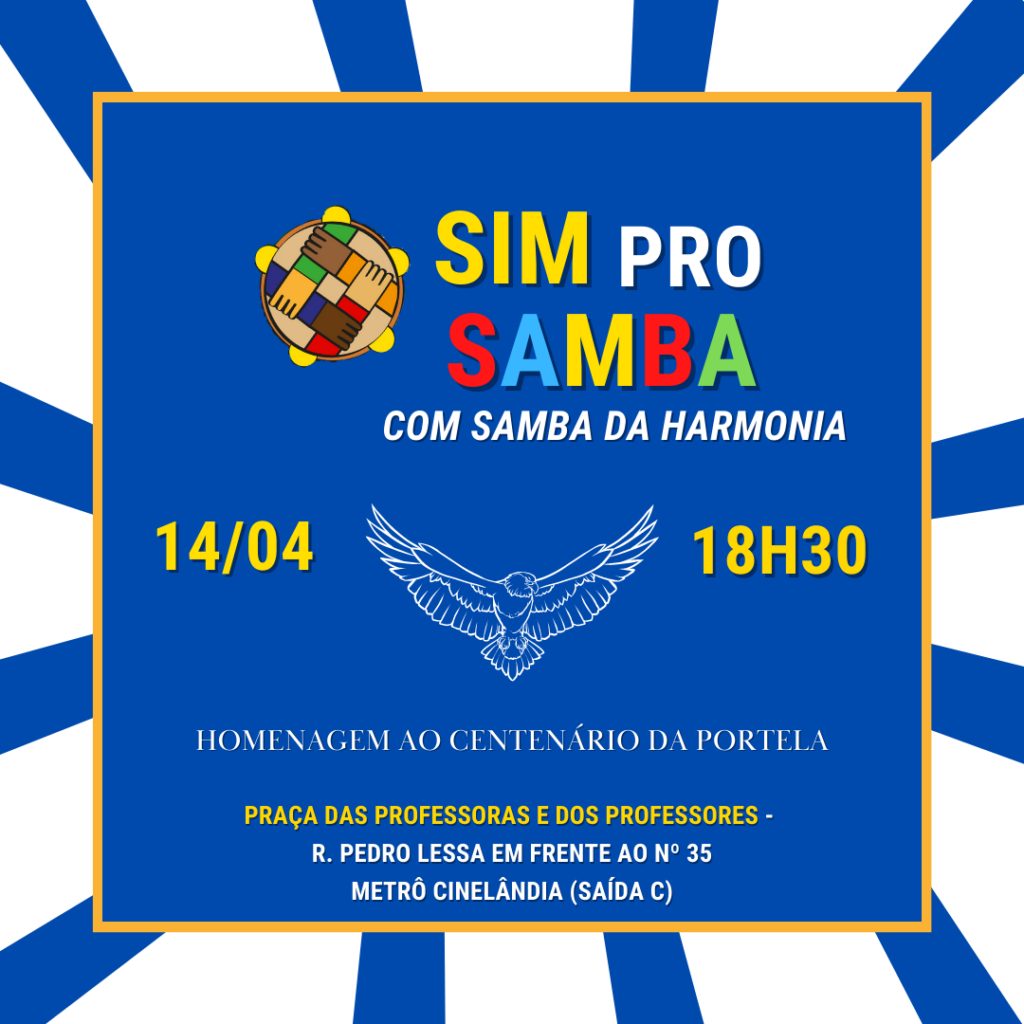 Sim pro Samba em Homenagem ao Centenário da Portela; dia 14/04, às 18h30